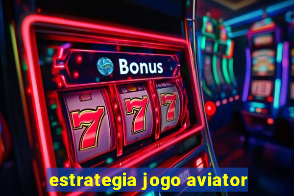 estrategia jogo aviator